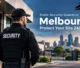 Static Security Guards in Melbourne: Protect Your Site 24/7
